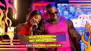 Léo Santana, Ludmilla - Ela Terminou No WhatsApp (Clipe Oficial)