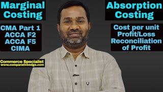 Marginal vs Absorption Costing | Cost per unit | Profit / Loss | CMA | ACCA | Commerce Specialist |