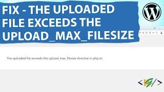 How to fix the uploaded file exceeds the upload_max_filesize directive in php.ini in wordpress