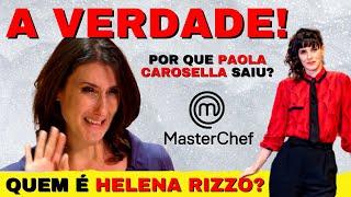 MASTERCHEF 2021 PAOLA CAROSSELA - POR QUE PAOLA SAIU DO MASTERCHEF - HELENA RIZZO MASTERCHEF BRASIL