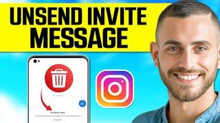 How to Unsend Invite Message on Instagram (2025) | Easy Guide