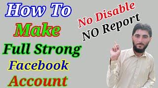 How to Make Strong Facebook Account | Create Strong Fb Account | Technical Mukhlees