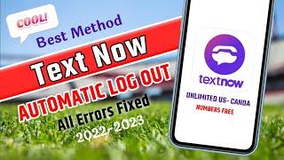 TextNow Automatic Logout problem l TextNow Logout Problems l  TextNow Account Logout Problem 2022 l