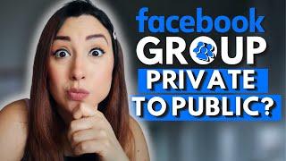 is there a way to change a private facebook group to public