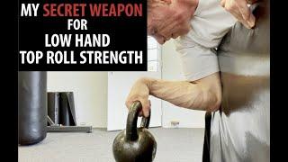 Low Hand Top Roll | My SECRET WEAPON For Low Hand Top Roll Strength