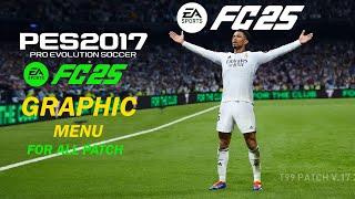 PES 2017 NEW EA FC 2025 GRAPHIC MENU