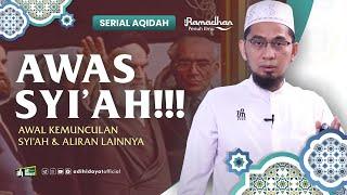 [ Serial Aqidah Eps. 54 ] Munculnya Syi'ah dan Aliran Lainnya - Ustadz Adi Hidayat