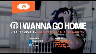 I Wanna' Go Home - VR Mild Intellectual Disability