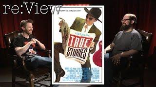 True Stories - re:View