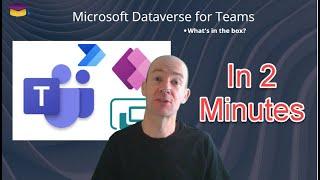 "What is Microsoft Dataverse for Teams?" in 2 Minutes