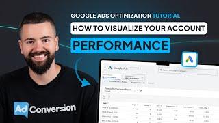 How to Visualize Your Google Ads Performance for Optimization