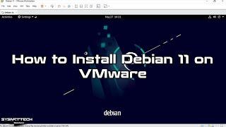 How to Install Debian 11 on VMware Workstation 16 | SYSNETTECH Solutions