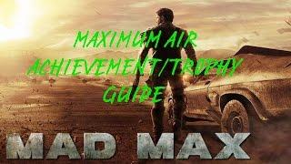 Mad Max | Maximum Air Achievement/Trophy Guide