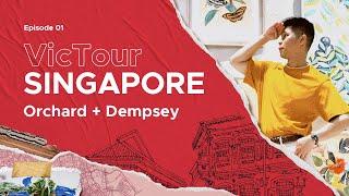 VicTour Singapore Episode 1 – Orchard Road and Dempsey