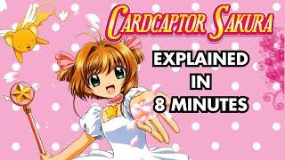 Cardcaptor Sakura Explained in 8 Minutes