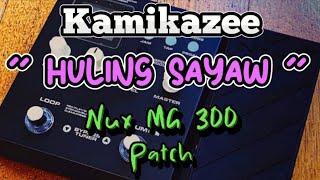 Nux MG 300 Patch | Huling Sayaw - Kamikazee Patch | Huling Sayaw Patch Nux MG 300 | JanRock Studio