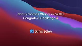Bonus Football Chants in SwiftUI - Congrats & Challenge 