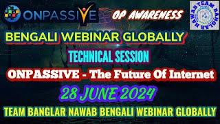 ONPASSIVE : BENGALI O-FOUNDERS WEBINAR  GLOBALLY : TECHNICAL SESSION : 28 June 2024