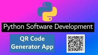 Python Software Development - QR Code Generator App - Convert URL to QR Code