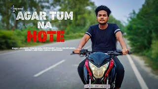 Unplugged Agar Tum Na hote | cover by -ANURAG VERMA | Full Hd Song |2020 | New Version Sad Song