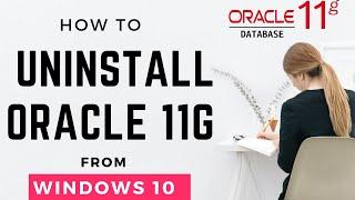 How to Uninstall Oracle 11g from Windows 10 | Can't install oracle 11g | Tips & Tricks