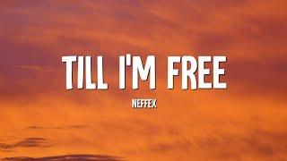 NEFFEX - Till I'm Free (Lyrics)