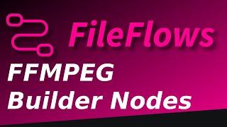 FileFlows   FFMPEG Builder