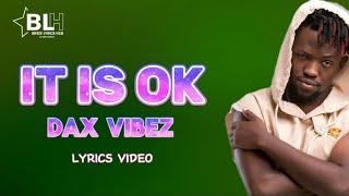 Dax Vibez - It is ok (Lyrics Video)