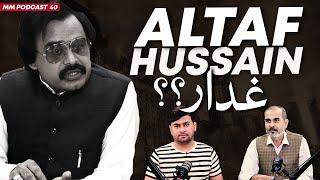 Is Altaf Hussain the biggest traitor of Pakistan? | Feat. Abid Ali Umang | Ep 40 | MM Podcast