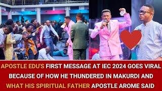 APOSTLE EDU'S FIRST MESSAGE AT IEC 2024 GOES VIRAL BECAUSE OF HOW HE THUNDERED & APOSTLE AROME