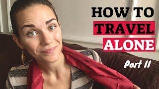13 TIPS TO TRAVEL ALONE | Part II