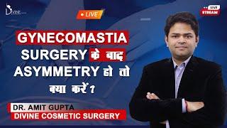 Gynecomastia Surgery Ke Baad Asymmetry Ho To Kya Karen?