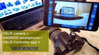 DSLR Controller app + Android smartphone =  DSLR monitor.