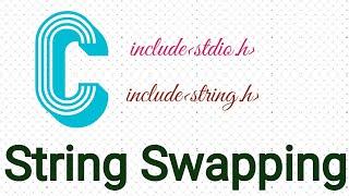 How to Swap Two String - C Program | Swapping Two Strings in C | Swap Two Strings