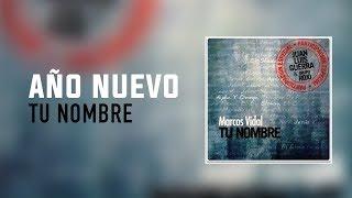 Marcos Vidal - AÑO NUEVO - Tu Nombre