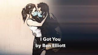 Ben Elliott - I Got You (Official Music Video)