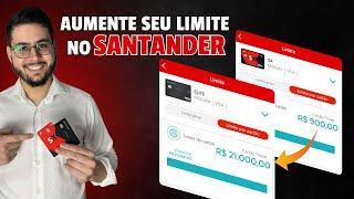 Santander - Como aumentar o Limite? De R$900 para R$ 21.000 com essas dicas!