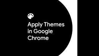 Apply Themes in Google Chrome