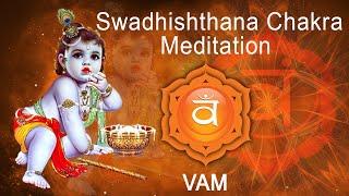 Swadhisthana Chakra Meditation | "VAM" chanting to awaken Sacral Chakra