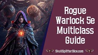 Rogue Warlock 5e Multiclass Guide