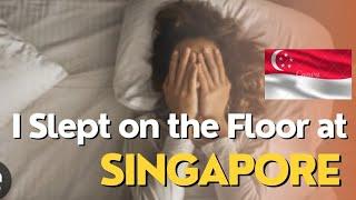 I Slept on The Floor at Singapore | Moving to Singapore