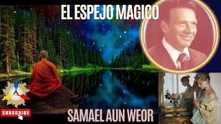 EL ESPEJO MAGICO | Samael Aun Weor