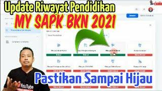 Cara Mengisi Riwayat Pendidikan di My SAPK BKN 2021 di Pemutakhiran Data Mandiri ASN dan PPT Non ASN