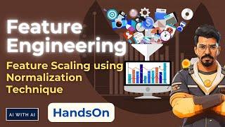 Feature Engineering for Machine Learning| Feature Scaling using Normalization Technique