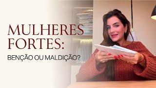 LIVE | Mulheres fortes: benção ou maldição?