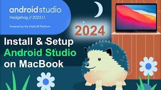 How to Download and Install Android Studio on Mac | Android Studio Hedgehog | 2024 update