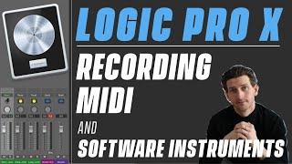 Logic Pro X Tutorial - Recording Midi and Software Instruments