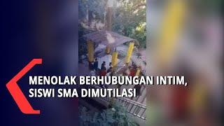 Menolak Berhubungan Intim, Siswi SMA Dimutilasi