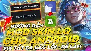 Hướng Dẫn Mod Skin Liên Quân Cho Android 13, 14 Fix Toàn Bộ Lỗi Siêu Đơn Giản, Dễ Làm | Mod Skin Pro