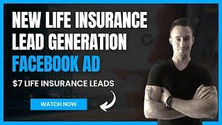  NEW Life Insurance Lead Generation Facebook Ads  $7 Life Insurance Leads